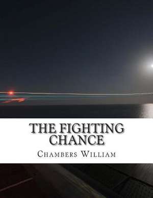 The Fighting Chance de Chambers Robert William