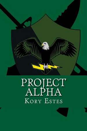 Project Alpha de Kory Estes