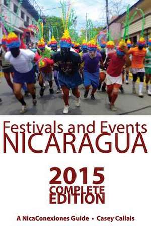 Ncx Guide to Festivals and Events in Nicaragua de Casey Callais