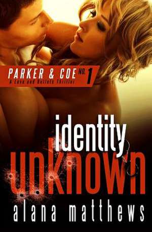 Identity Unknown de Alana Matthews