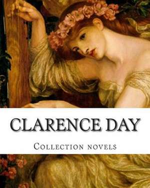 Clarence Day, Collection Novels de Clarence Day