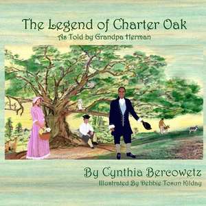 The Legend of Charter Oak de Cynthia Bercowetz