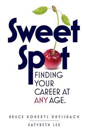 Sweet Spot de Bruce Roberts Dreisbach