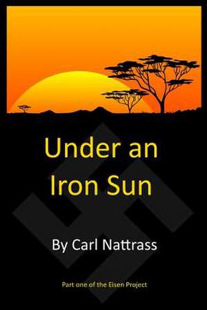 Under an Iron Sun de Carl Nattrass