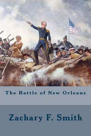 The Battle of New Orleans de Zachary F. Smith