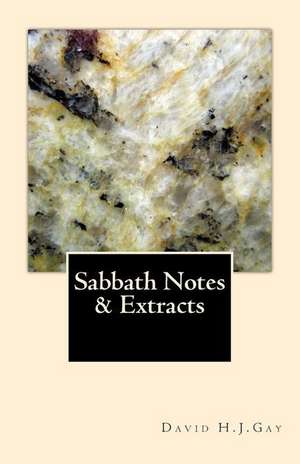 Sabbath Notes & Extracts de David H. J. Gay