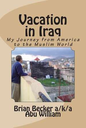 Vacation in Iraq de Brian Becker