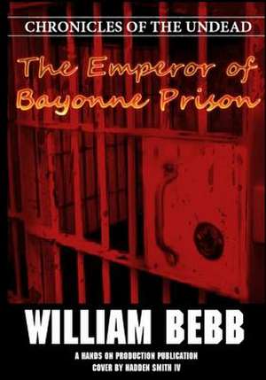 The Emperor of Bayonne Prison de MR William R. Bebb