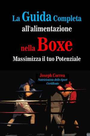 La Guida Completa All'alimentazione Nella Boxe de Correa