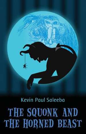 The Squonk and the Horned Beast de Kevin Paul Saleeba