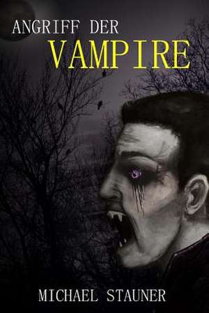 Angriff Der Vampire de Michael Stauner