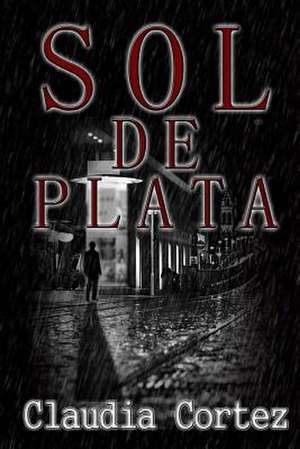 Sol de Plata de Claudia Cortez