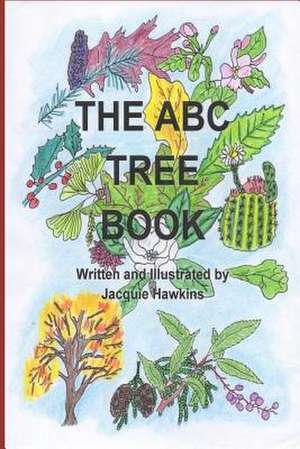 The A-B-C Tree Book de Jacquie Lynne Hawkins