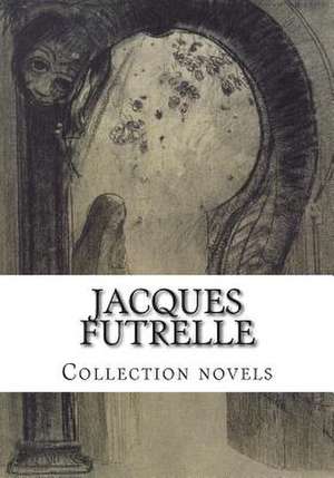 Jacques Futrelle, Collection Novels de Jacques Futrelle