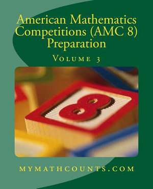 American Mathematics Competitions (AMC 8) Preparation (Volume 3) de Sam Chen