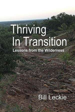 Thriving in Transition de Bill Leckie