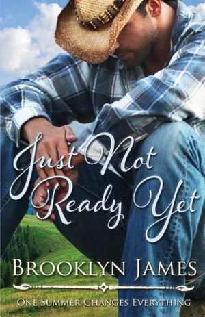 Just Not Ready Yet de Brooklyn James