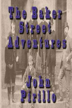 The Baker Street Adventures de MR John Pirillo