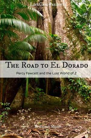 The Road to El Dorado de Fergus Mason