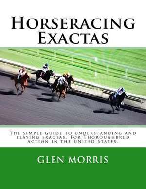 Horseracing Exactas de Glen Morris