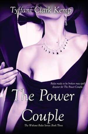 The Power Couple (Without Rules #3) de Tyffani Clark Kemp