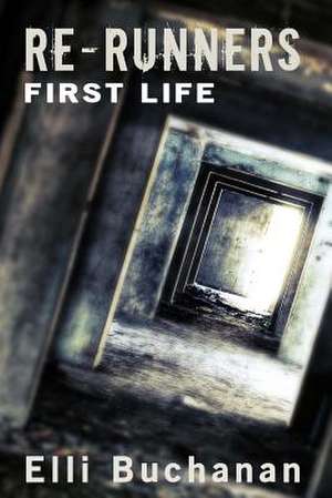 Re-Runners First Life de Elli Buchanan