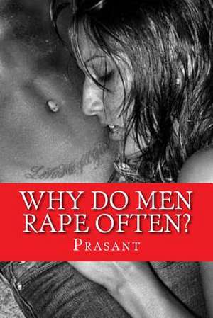 Why Do Men Rape Often? de Prasant