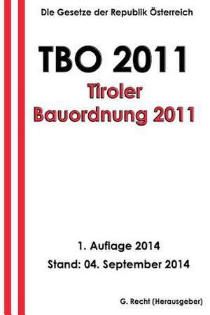 Tbo 2011 - Tiroler Bauordnung 2011 de G. Recht