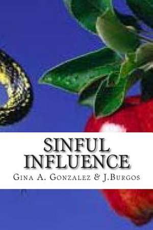 Sinful Influence de MS Gina a. Gonzalez