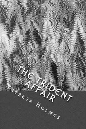 The Trident Affair de Theresa Holmes