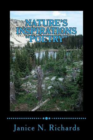 Nature's Inspirations Volume 1 Poetry de MS Janice N. Richards