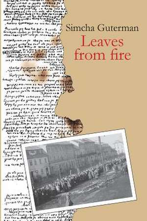 Leaves from Fire de Simcha Guterman