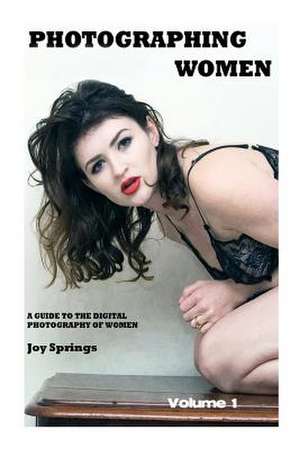 Photographing Women de MS Joy Springs