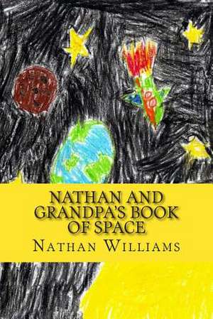 Nathan and Grandpa's Book of Space de Nathan Williams