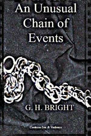 An Unusual Chain of Events de G. H. Bright