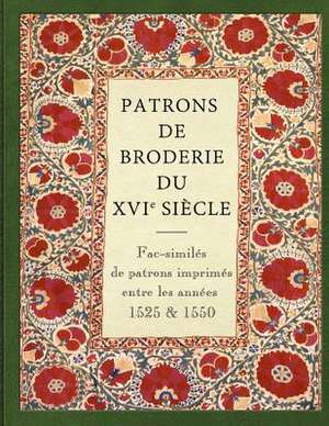 Patrons de Broderie Du Xvie Siecle de Hippolyte Cocheris