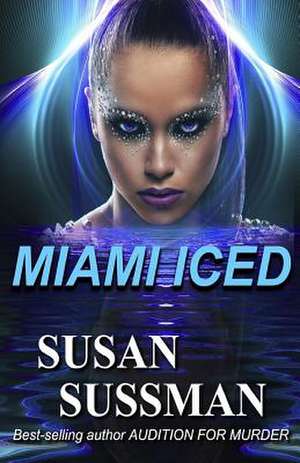 Miami Iced de Susan Sussman