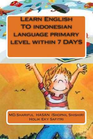 Learn English to Indonesian Language Primary Level Within 7 Days de MD Shariful Hasan Shopnil Shishir