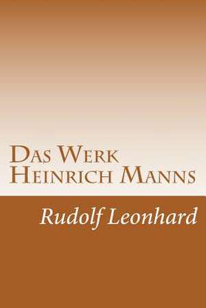 Das Werk Heinrich Manns de Rudolf Leonhard