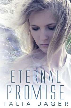 Eternal Promise de Talia Jager