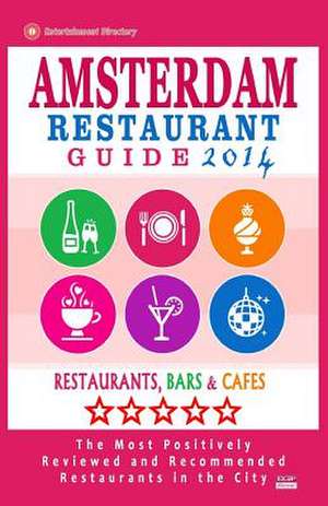 Amsterdam Restaurant Guide 2014 de Herbert G. Newitz