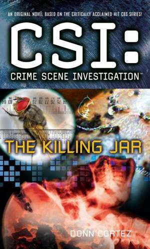 CSI: Crime Scene Investigation: The Killing Jar de Donn Cortez