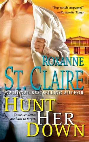 Hunt Her Down de Roxanne St Claire