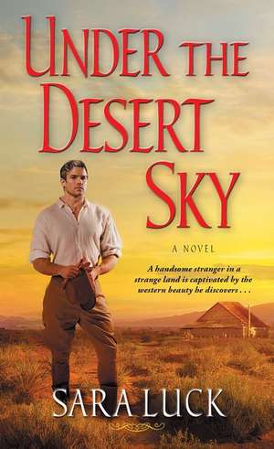 Under the Desert Sky de Sara Luck