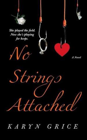 No Strings Attached de Karyn Grice