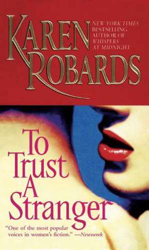 To Trust a Stranger de Karen Robards