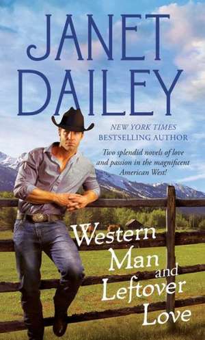 Western Man and Leftover Love de Janet Dailey