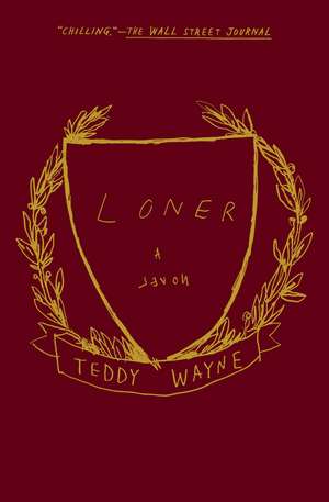 Loner: A Novel de Teddy Wayne