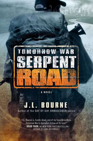 Tomorrow War: Serpent Road: A Novel de J. L. Bourne