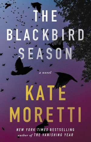 The Blackbird Season de Kate Moretti